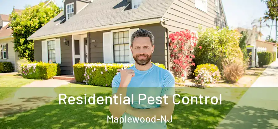 Residential Pest Control Maplewood-NJ
